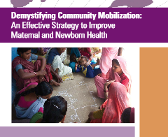 Demystifying Community Mobilization An Effective Strategy to Improve Maternal and Newborn Health